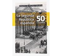 La Segunda República española en 50 lugares: 20 (Viajar)