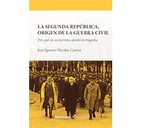 La Segunda República Origen De La Guerra Civil