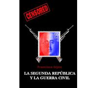 La Segunda Republica y la Guerra Civil: Volume 4 (Censored)