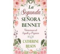 La Segunda Señora Bennet: 6 (Variaciones de Orgullo Y Prejuicio)