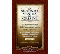 La Segunda venida de Cristo : La resurreción del Cristo que mora en tu interior, Volumen II (SIN COLECCION)