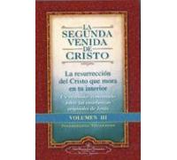 la segunda venida de cristo. volumen iii