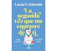 La segunda vez que me enamoré de ti