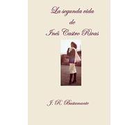 La segunda vida de Inés Castro Rivas