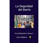 La Seguridad del Barrio: Comunidad y Policía