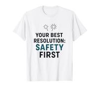 La Seguridad es lo Primero, su Mejor resolución de año Nuevo para Trabajar de Forma Segura Camiseta