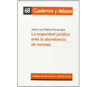 LA SEGURIDAD JURIDICA ANTE LA ABUNDANCIA DE NORMAS