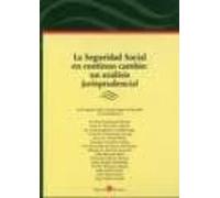 La Seguridad Social En Un Continuo Cambio: Un Analisis Jurisprude Ncia