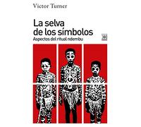 La Selva De los símbolos: Aspectos del ritual ndembu: 1266 (Ciencias Sociales)
