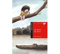 La selva de Sara: 12 (Ala Delta - Serie roja)