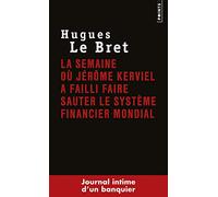 La Semaine où Jérôme Kerviel a failli faire sauter le système financier mondial: Journal intime d'un banquier (Points documents)