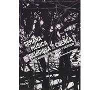 La Semana de Música Religiosa de Cuenca (2001-2019): Protagonistas, obras y gestión: 8 (Música crítica. Musicología)