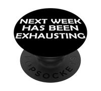La semana que viene ha sido agotadora broma perezosa sarcasmo divertido PopSockets PopGrip Adhesivo