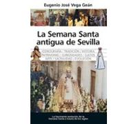 La Semana Santa Antigua De Sevilla