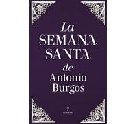 La Semana Santa de Antonio Burgos (Andalucía)