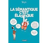 La Sémantique C Est Élastique. Vol. 2