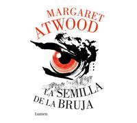 La semilla de la bruja | Margaret Atwood