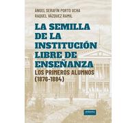 La semilla de la Institución Libre de Enseñanza: Los primeros alumnos ( 1876- 1884)