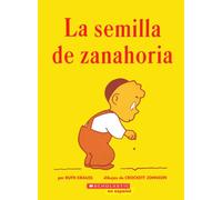 LA Semilla De Zanahoria/the Carrot Seed: (Spanish Language Edition of the Carrot Seed)