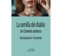 La semilla del diablo: un Camelot satánico (VOLA)