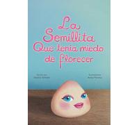 La semillita que tenía miedo de florecer