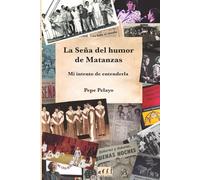 La Seña del Humor de Matanzas: Mi intento de entenderla (Teoría del humor)