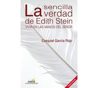 LA SENCILLA VERDAD DE EDITH STEIN | Ezequiel García Rojo