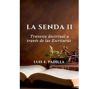 La Senda 2, Travesía Doctrinal a Través de las Escrituras