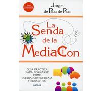 La senda de la Mediación: Guía práctica para formarse como mediador escolar y educativo: 238 (Educación Hoy)