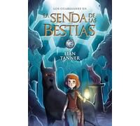 La Senda de las Bestias: Los guardianes, libro III (LITERATURA JUVENIL - Narrativa juvenil)