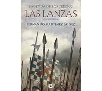 La senda de los Tercios. Las lanzas. Tercios I | Fernando Martínez Laínez