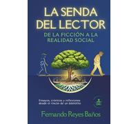 LA SENDA DEL LECTOR: DE LA FICCIÓN A LA REALIDAD SOCIAL: Ensayos, crónicas y reflexiones desde el rincón de un bibliófilo
