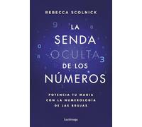 La senda oculta de los números: Potencia tu magia con la numerología de las brujas (PRACTICA)
