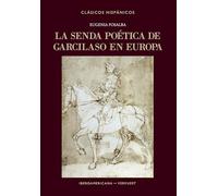 La senda poética de Garcilaso en Europa: 36 (Clásicos Hispánicos)