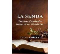 La senda, travesia doctrinal a traves de las Escrituras