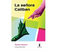 La señora Caliban | Rachel Ingalls