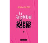 LA SENSIBILIDAD, MI SUPERPODER