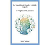 La Sensibilidad Química Múltiple S.Q.M. ''Comprender lo esencial''