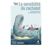 La sensibilité du cachalot: Les émotions des cétacés : une biologiste engagée à l'écoute