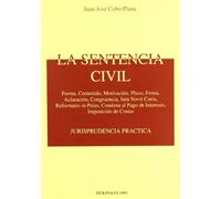 La sentencia civil: forma, contenido, motivación, plazo, firma, aclaración, congruencia, iura novit curia, reformatio in peius, condena al pago de intereses ... (SIN COLECCION)