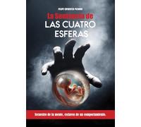 LA SENTENCIA DE LAS CUATRO ESFERAS: Secuestro de la mente, esclavos de un comportamiento.