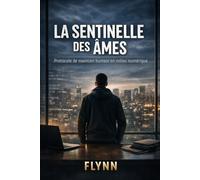La Sentinelle des Âmes: Protocole de maintien humain en milieu numérique (Chroniques de la Sentinelle)