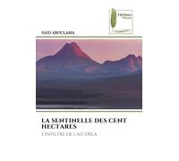 La Sentinelle Des Cent Hectares: L'INFILTRE DE L'AU-DELA