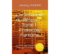 La Sentinelle du Réseau - Tome 1 : Protocole Fantôme: Un thriller cyber haletant ancré dans les infrastructures secrètes de la Bretagne