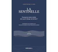 La Sentinelle: Pourquoi je reste en alerte alors que le danger est terminé ?