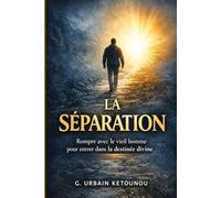 La Séparation: Rompre avec le vieil homme