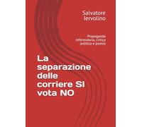 La separazione delle corriere SI vota NO: Propaganda referendaria, critica politica e poesia