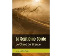 La Septième Corde: Le Chant du Silence (La Septième Corde - The Seventh String)