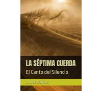 LA SÉPTIMA CUERDA: El Canto del Silencio (La Septième Corde - The Seventh String)