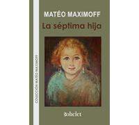 La séptima hija: 5 (Colección Mateo Maximoff)